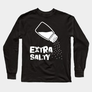 Extra Salty Long Sleeve T-Shirt